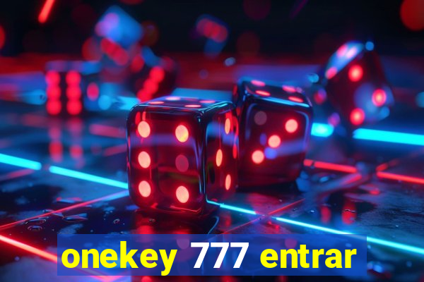 onekey 777 entrar